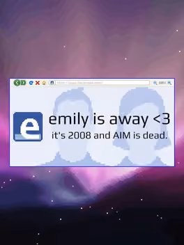 Emily is Away <3
