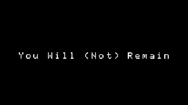 You Will (Not) Remain 5