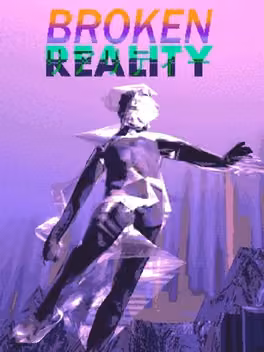 Broken Reality